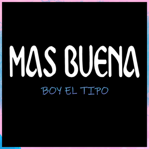 MAS BUENA
