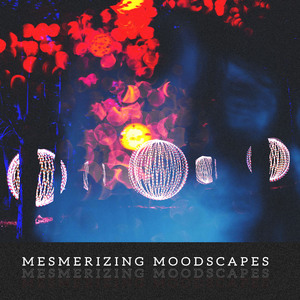 Mesmerizing Moodscape