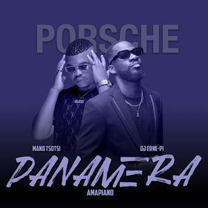 Porsche Panamera (Amapiano) [feat. Mano Tsotsi]