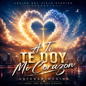 A Ti Te Doy Mi Corazón