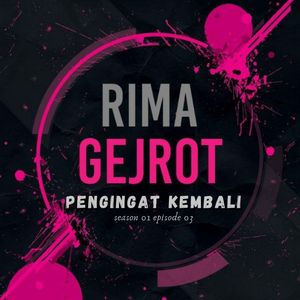 Pengingat Kembali (From "Rima Gejrot: Season 01: Episode 03")