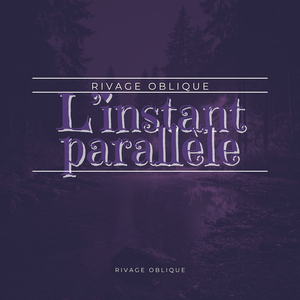 L’instant parallèle