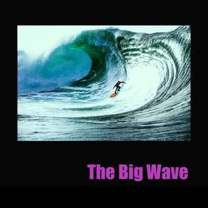 The Big Wave