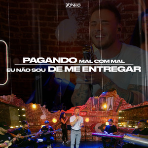 Pagando Mal Com Mal / Eu Não Sou de Me Entregar