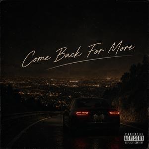 Come Back For More