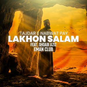 Tajdar E Nabwat Pay Lakhon Salam