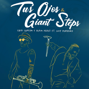 Tus Ojos / Giant Steps (feat. Luis Perdomo)