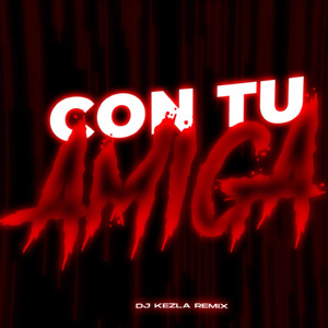 Con Tu Amiga (Remix)