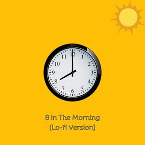 8 In The Morning (feat. Cara-Hope Lorraine) (Lo-fi Remix)