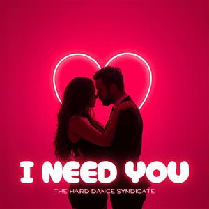 I Need You (Want You) (Radio Edit)
