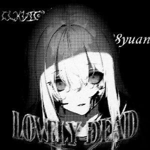 L⑥VELY DEAD