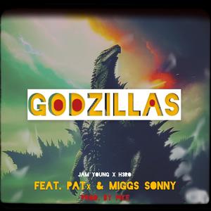 Godzillas (feat. Miggs Sonny, PATx, Miggs Son Daddy, Jam Young & H3RO)