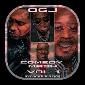 OGJ COMEDY MASH (VOL. 1)