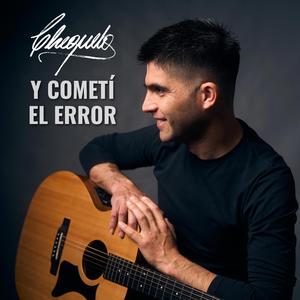 Y Cometí El Error