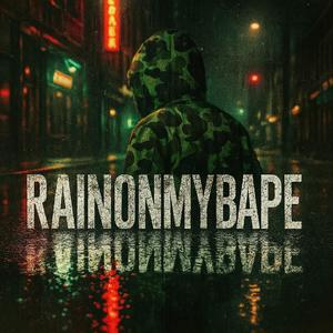 RainOnMyBape