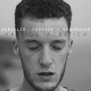 Descalzo, Desnudo y Desarmado (Versión Acústica)