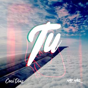 Tú (feat. Ceci Díaz)
