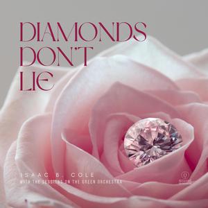 Diamonds Don't Lie (feat. Isaac B. Cole)