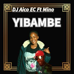 Yibambe (feat. Mino)