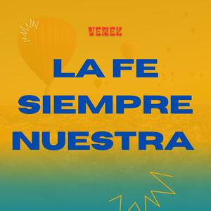 La Fé Siempre Nuestra