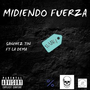 Midiendo Fuerza (feat. La Dema Sofokante)