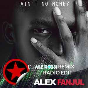 Ain't No Money (Dj Ale Rossi Remix) (Radio Edit)