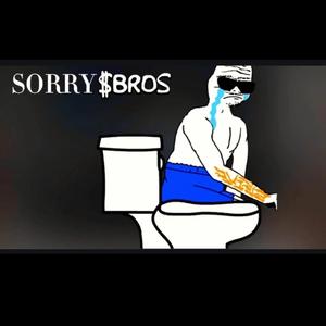 SORRY $bROS