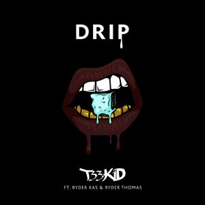 Drip (feat. Ryder Kas & Ryder Thomas)