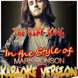 The Bike Song (In the Style of Mark Ronson & The Business Intl) [Karaoke Version]