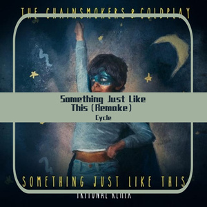 Some Thing Just Like This（Cycle remix）（W&W Melody）