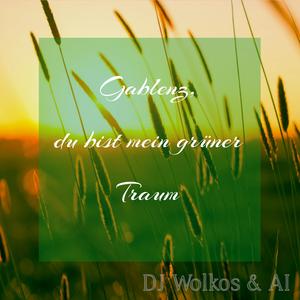 Gablenz, du bist mein grüner Traum
