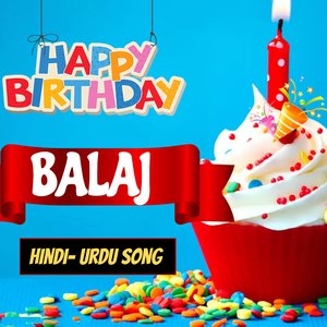 Balaaj Happy Birthday Hindi Song - Happy Birthday Balaaj (Alternarive Version)