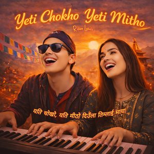 Yeti Chokho Yeti Mitho यति चोखो यति मीठो