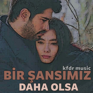 Bir Şansımız Daha Olsa