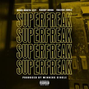 Super Freak (feat. Snoop & Bandhunta Izzy)