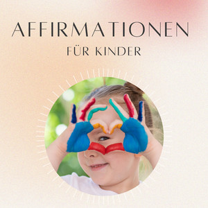 Meditation: Kinder-Affirmationen