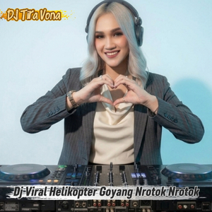 Dj Viral Helikopter Goyang Nrotok Nrotok
