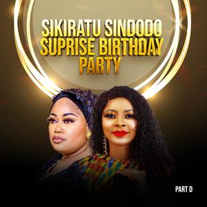 Sikiratu Sindodo Surprise Birthday Party (Part D)