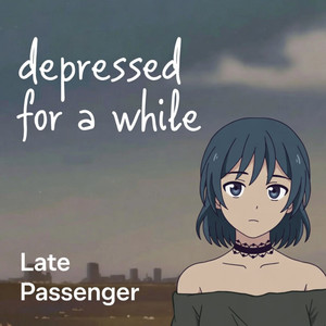 Depressed for a While