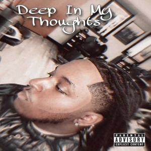 Deep In My Thoughts (feat. Rob Da Plug)