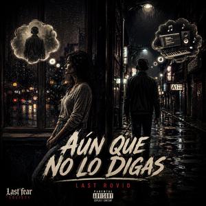 AÚN QUE NO LO DIGAS