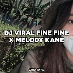 DJ VIRAL FINE FINE X MELODY KANE