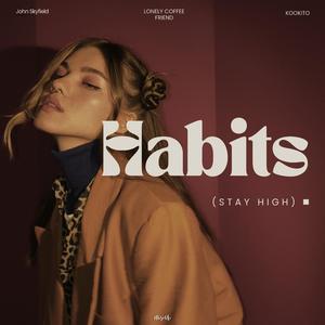 Habits (Stay High)