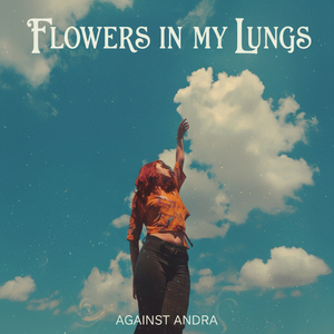 Flowers In My Lungs