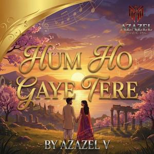 Hum Ho Gaye Tere