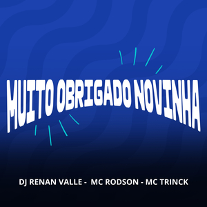 Muito Obrigado Novinha