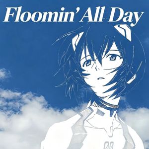 Floomin' All Day(天空你是否知晓一切）