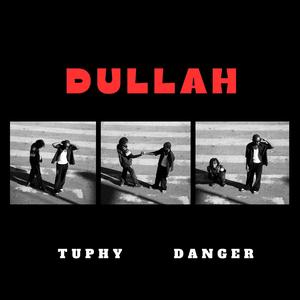 Dullah (feat. Danger)