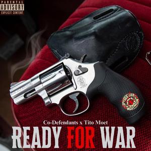Ready For War (feat. Co-Defendants & Tito Moet)