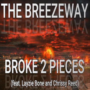 Broke 2 Pieces (feat. Layzie Bone & Chrissy Reed)
